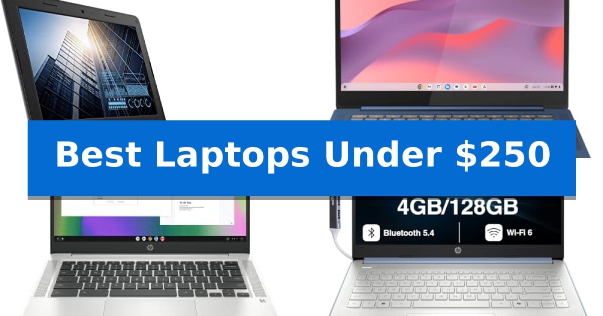 Best Laptops Under $250