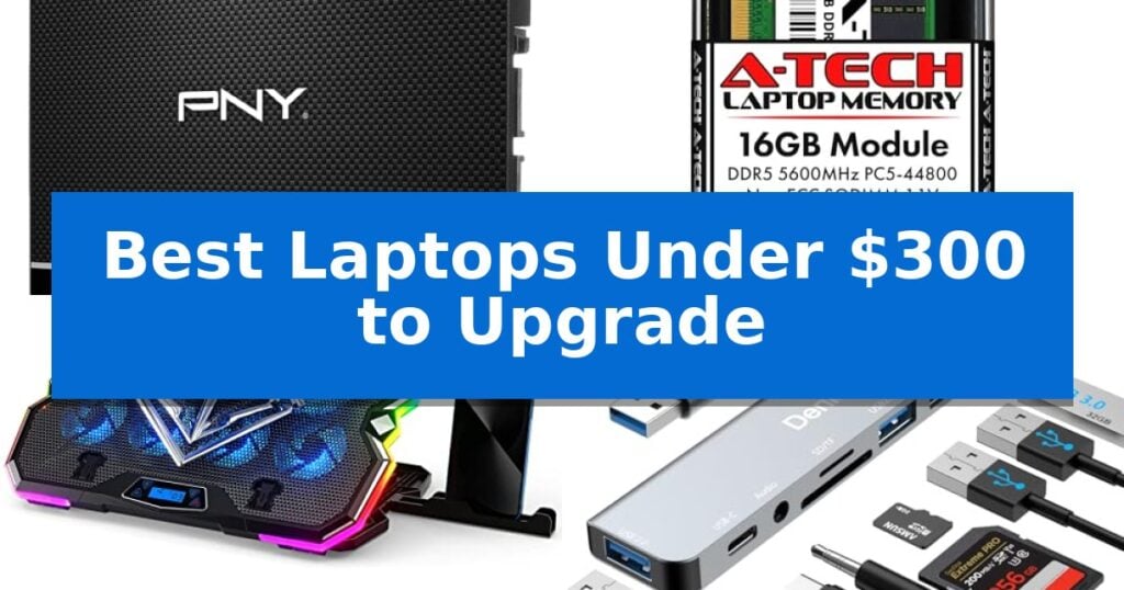 Best Laptops Under $300 to Upgrade