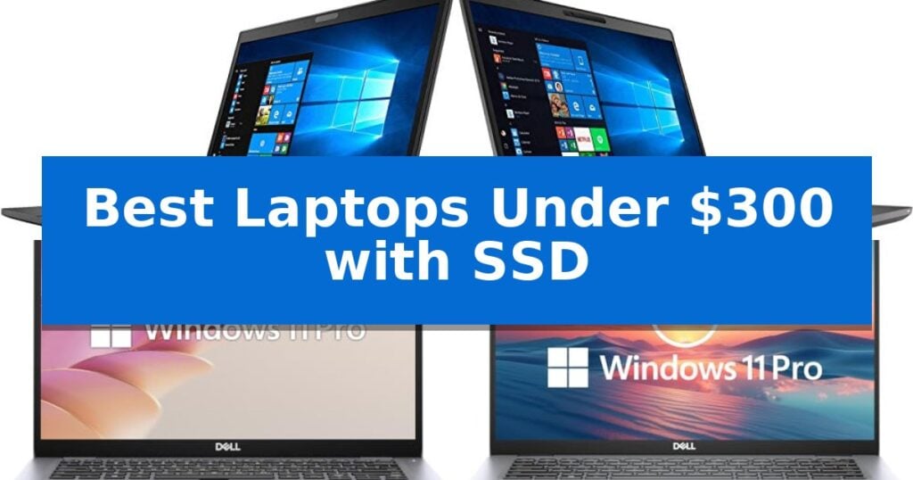 Best Laptops Under $300 with SSD