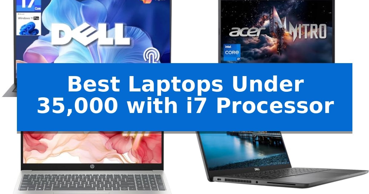 Best Laptops Under 35,000 with i7 Processor