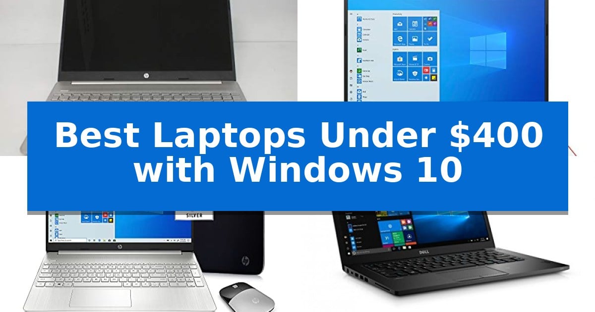 Best Laptops Under $400 with Windows 10