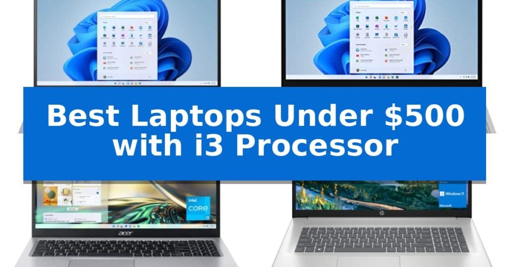 Best Laptops Under $500 with i3 Processor