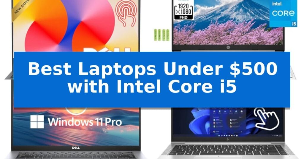 Best Laptops Under $500 with Intel Core i5
