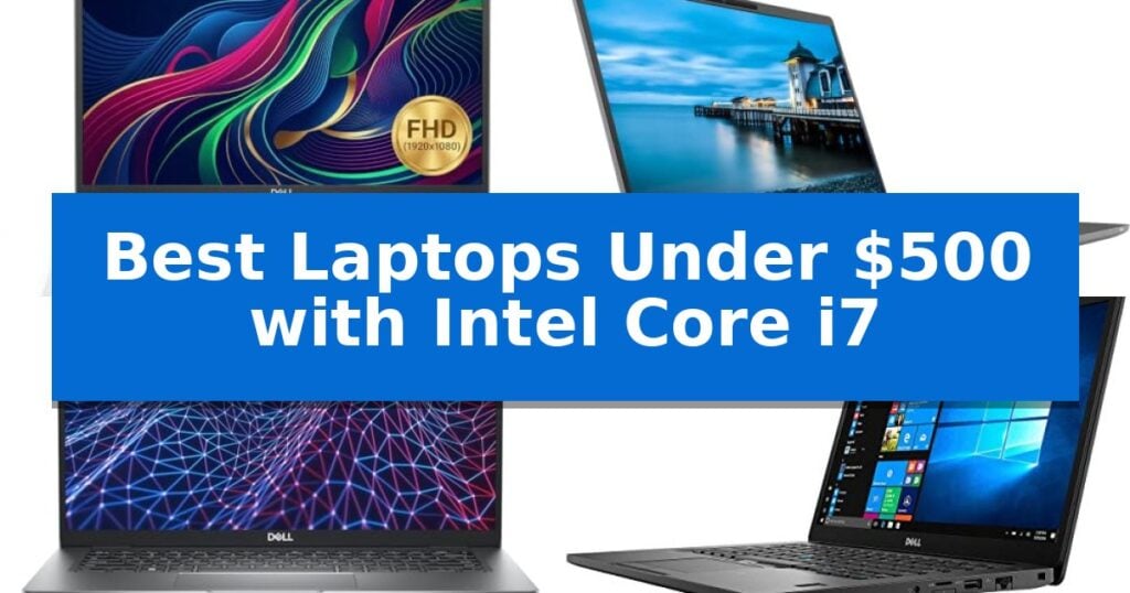 Best Laptops Under $500 with Intel Core i7