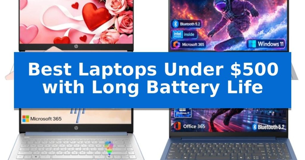 Best Laptops Under $500 with Long Battery Life