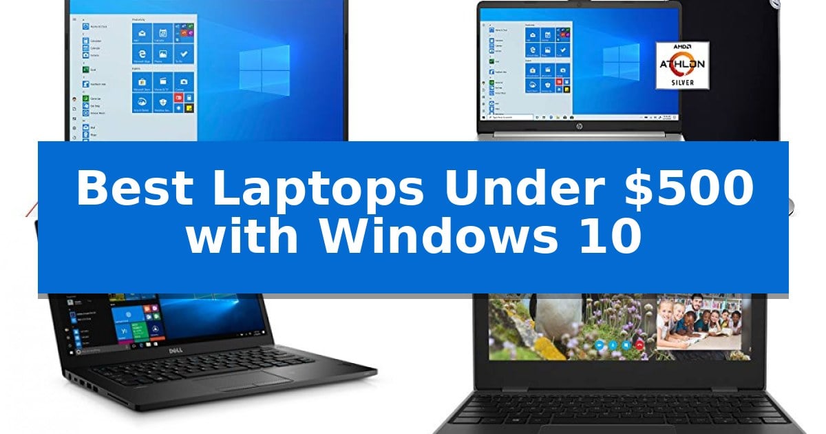 Best Laptops Under $500 with Windows 10