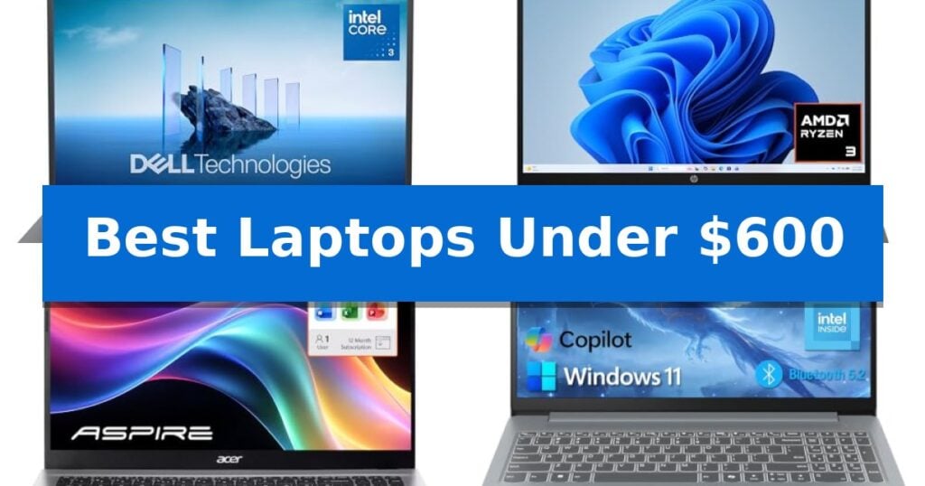 Best Laptops Under $600