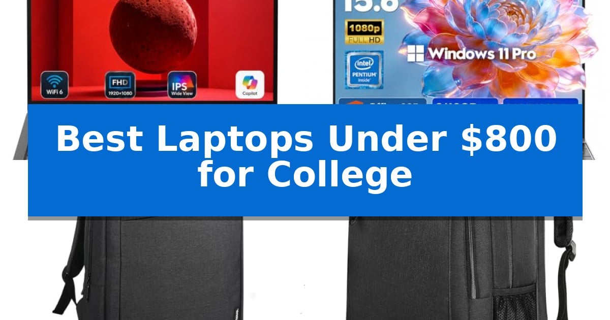 Best Laptops Under $800 for College