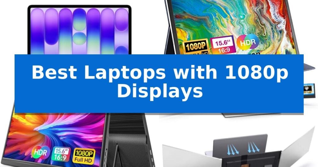 Best Laptops with 1080p Displays