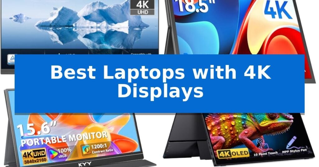 Best Laptops with 4K Displays