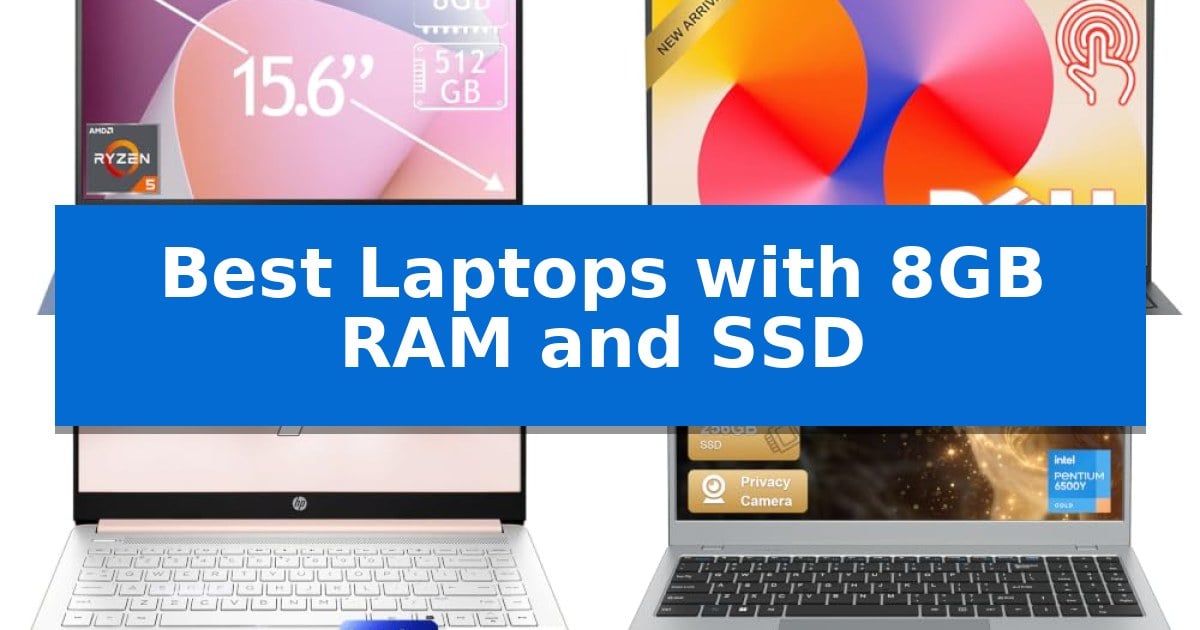 Best Laptops with 8GB RAM and SSD