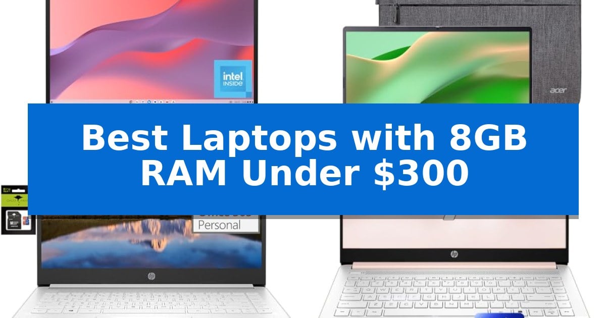 Best Laptops with 8GB RAM Under $300