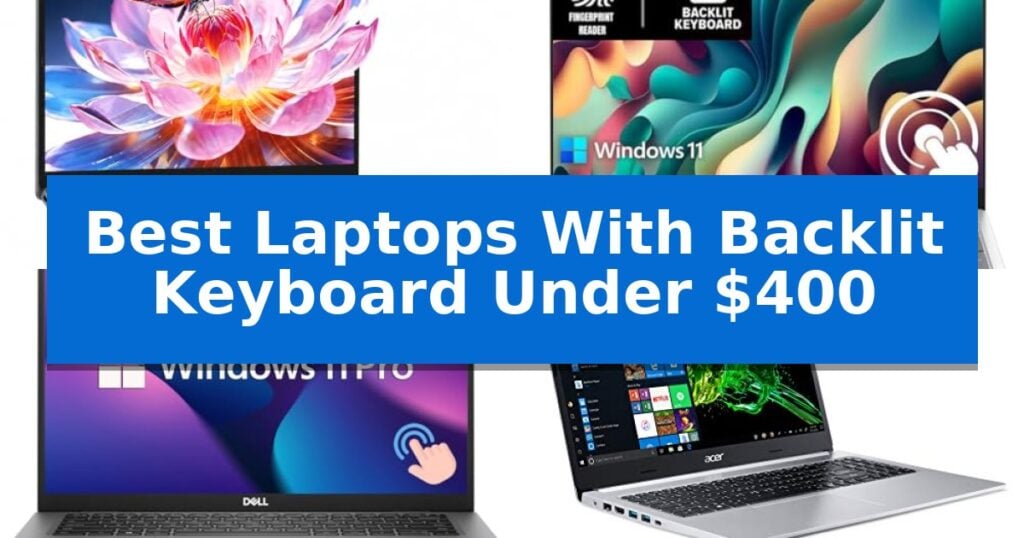 Best Laptops With Backlit Keyboard Under $400