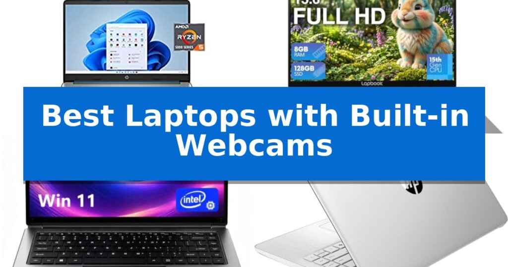 Best Laptops with Built-in Webcams