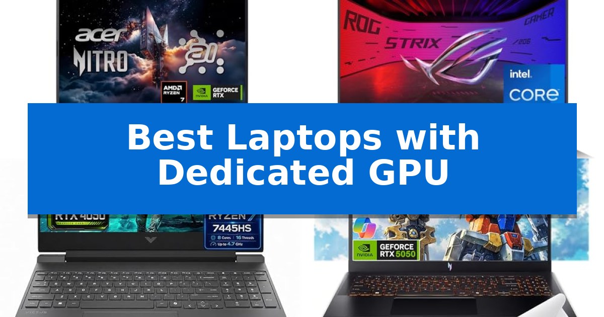 Best Laptops with Dedicated GPU