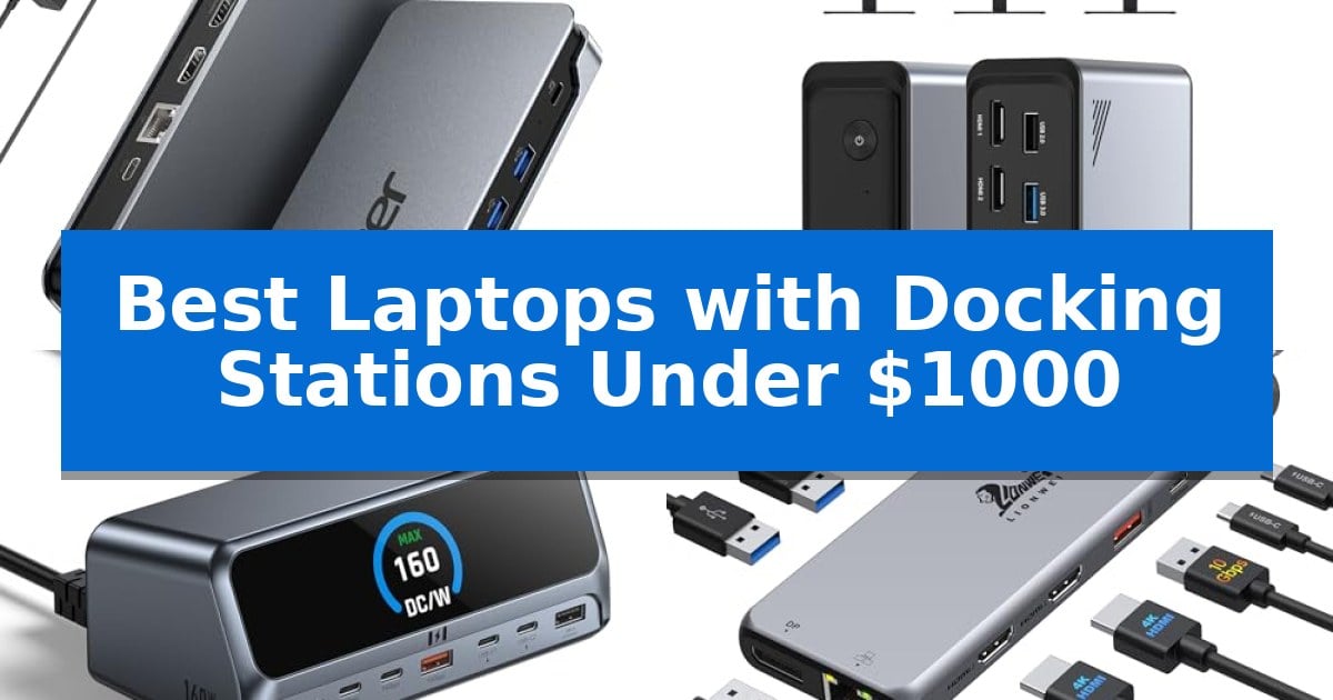 Best Laptops with Docking Stations Under $1000