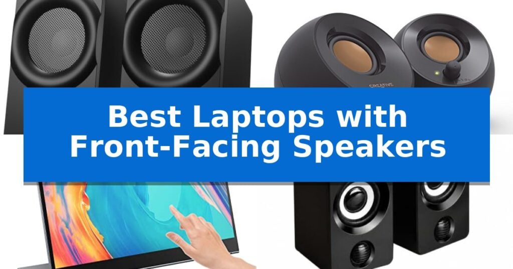 Best Laptops with Front-Facing Speakers