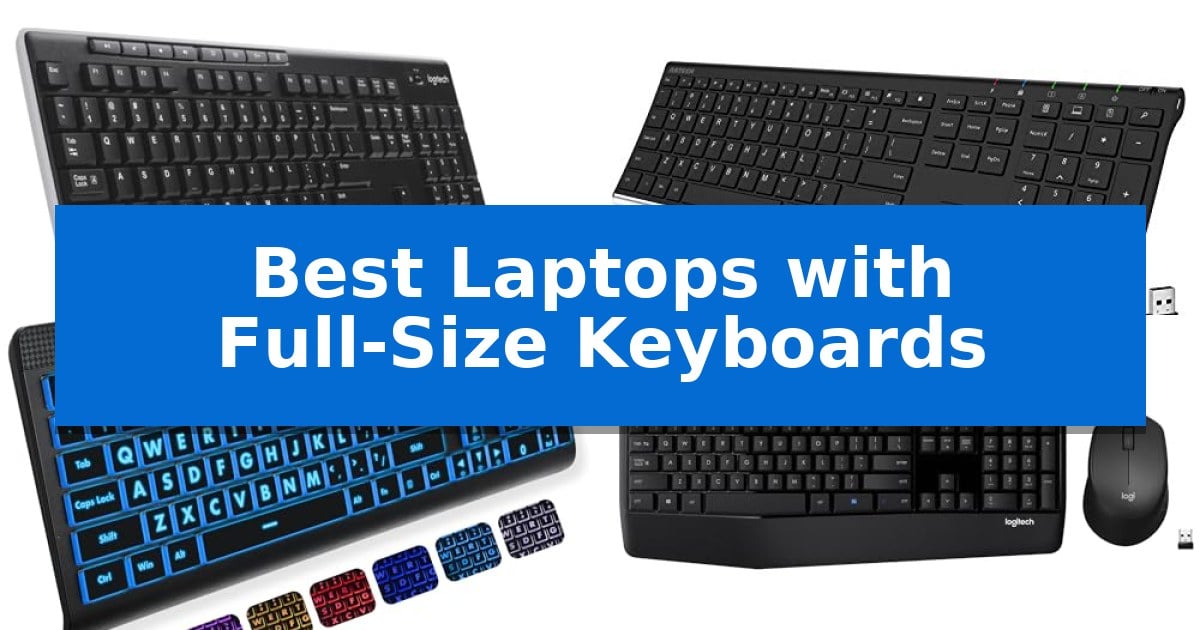 Best Laptops with Full-Size Keyboards