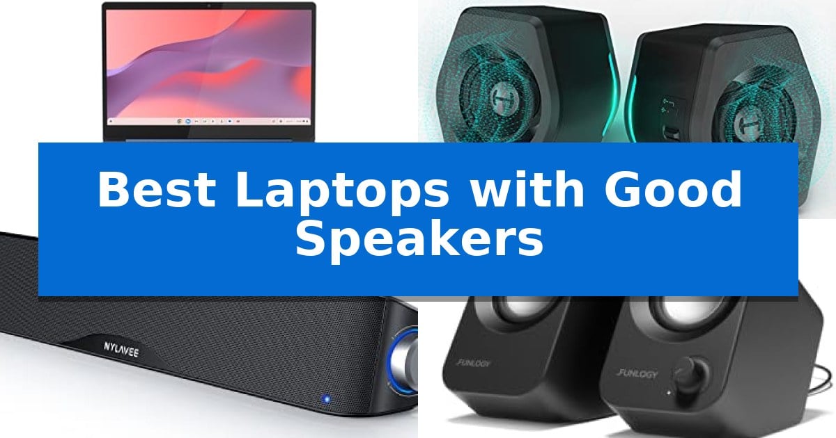 Best Laptops with Good Speakers
