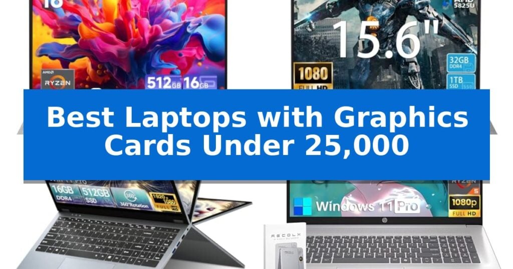 Best Laptops with Graphics Cards Under 25,000