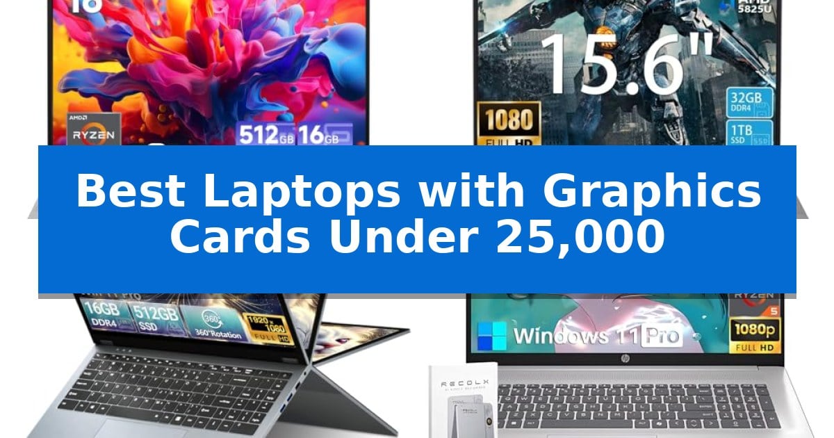 Best Laptops with Graphics Cards Under 25,000