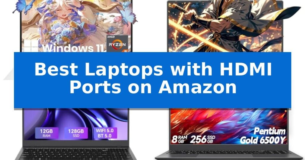Best Laptops with HDMI Ports on Amazon