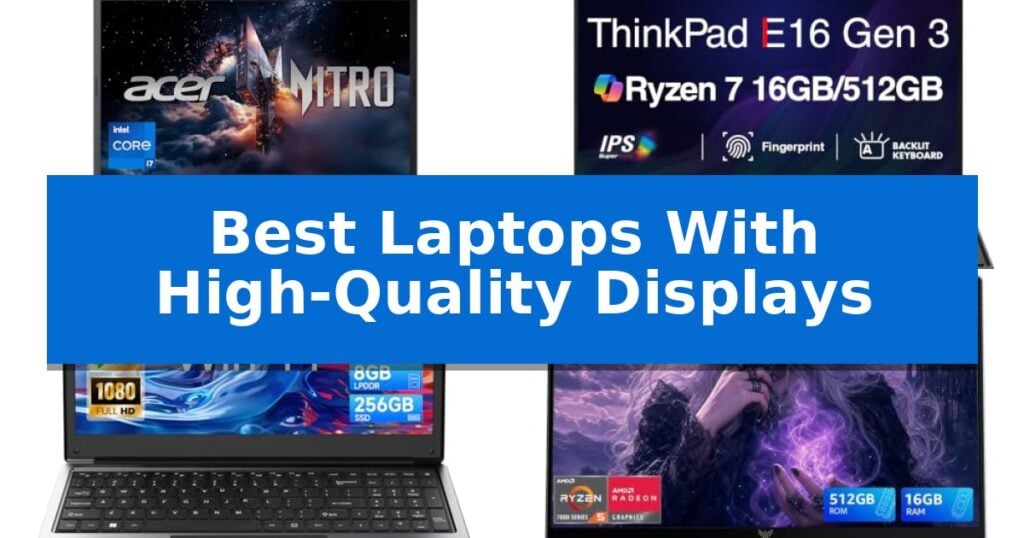 Best Laptops With High-Quality Displays