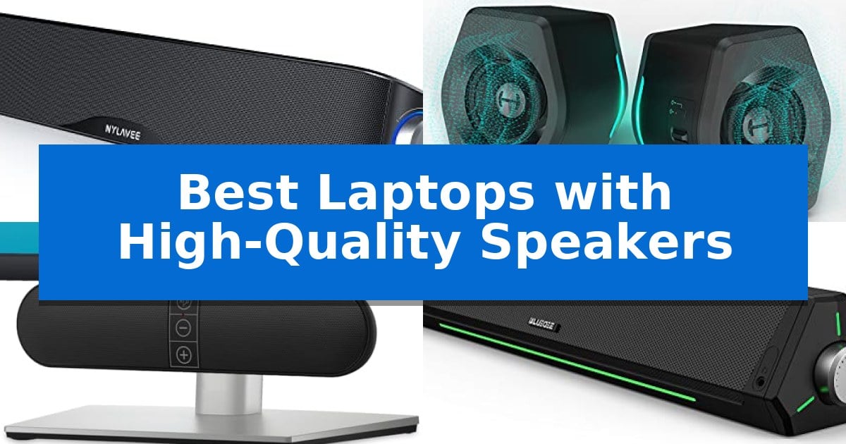 Best Laptops with High-Quality Speakers