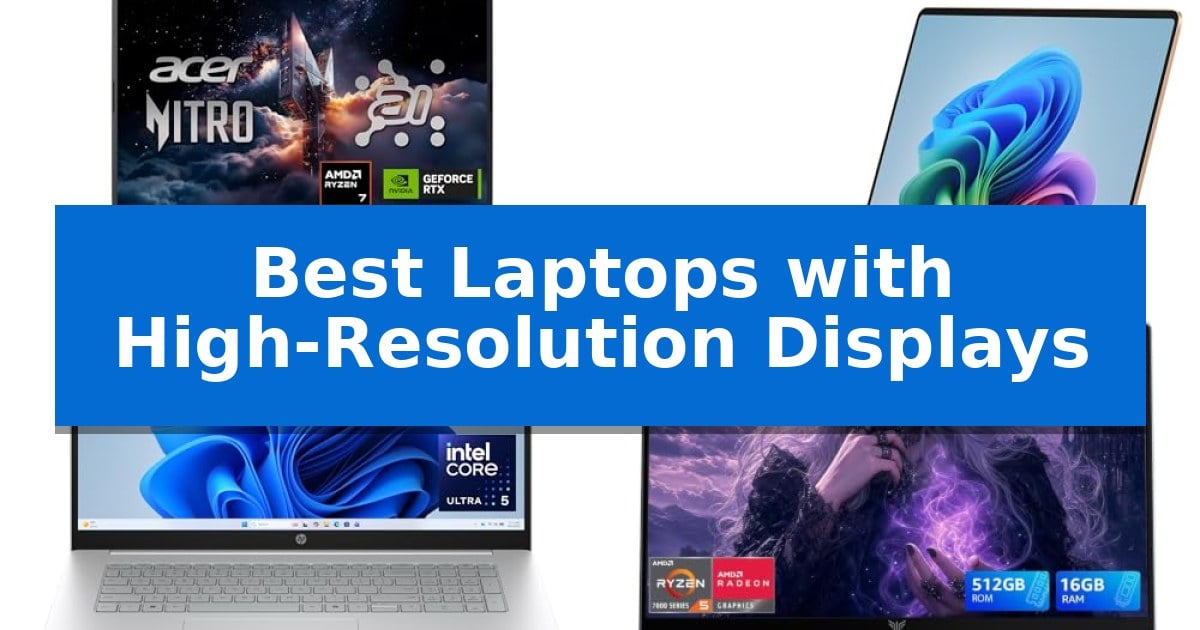 Best Laptops with High-Resolution Displays