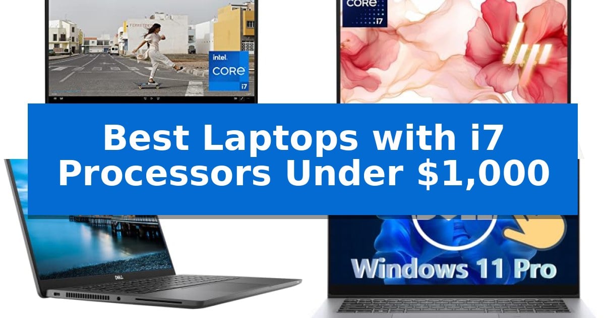 Best Laptops with i7 Processors Under $1,000