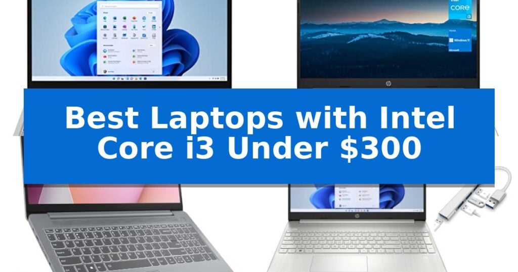 Best Laptops with Intel Core i3 Under $300