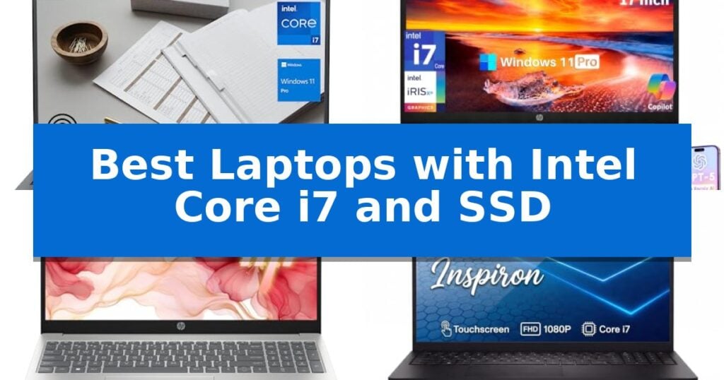 Best Laptops with Intel Core i7 and SSD