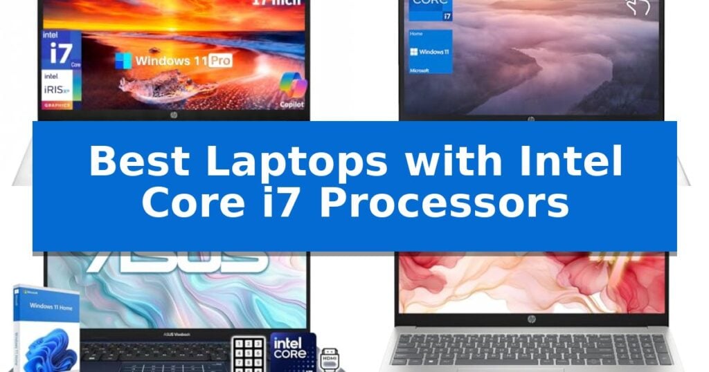 Best Laptops with Intel Core i7 Processors