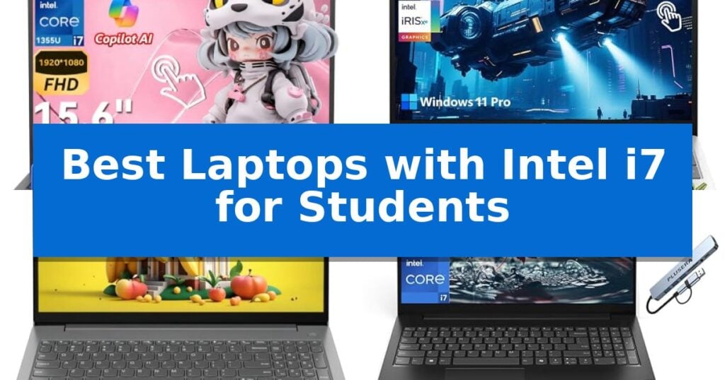 Best Laptops with Intel i7 for Students
