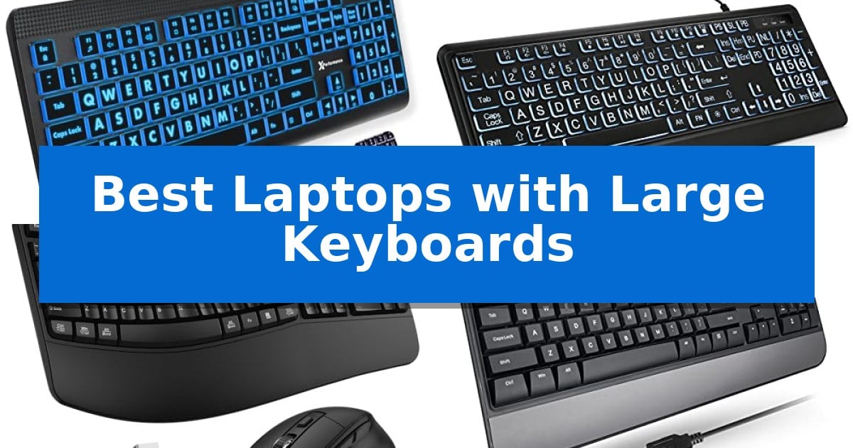 Best Laptops with Large Keyboards