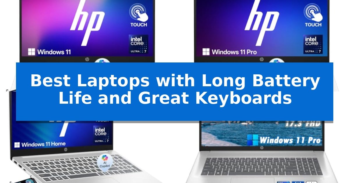 Best Laptops with Long Battery Life and Great Keyboards