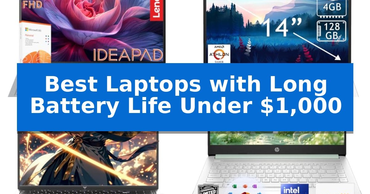 Best Laptops with Long Battery Life Under $1,000