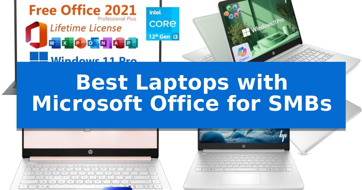 Best Laptops with Microsoft Office for SMBs