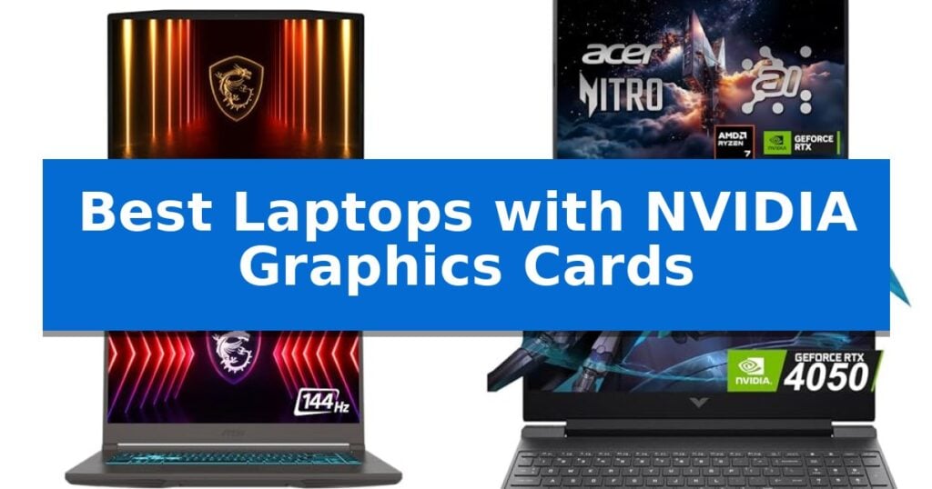Best Laptops with NVIDIA Graphics Cards