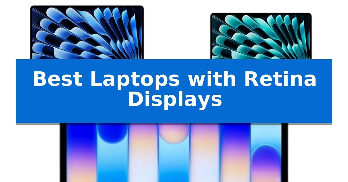 Best Laptops with Retina Displays