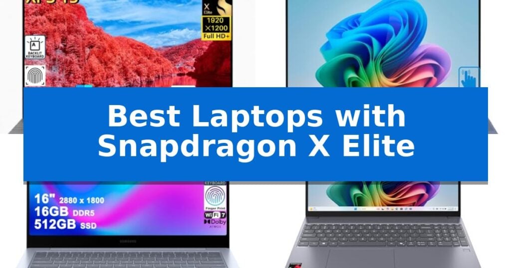 Best Laptops with Snapdragon X Elite