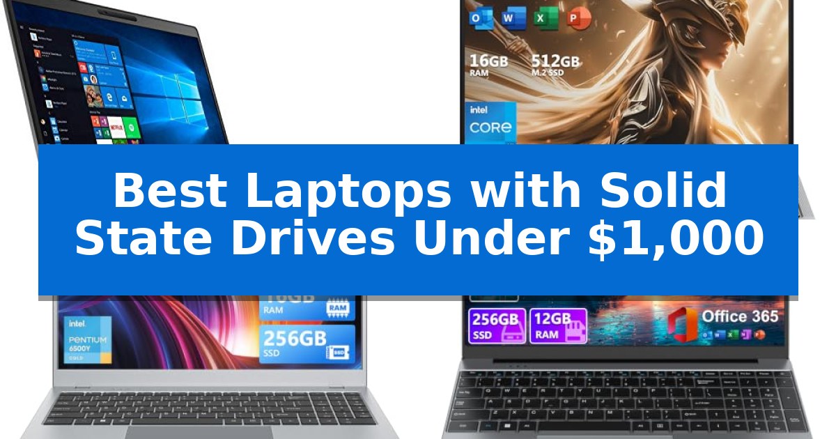 Best Laptops with Solid State Drives Under $1,000