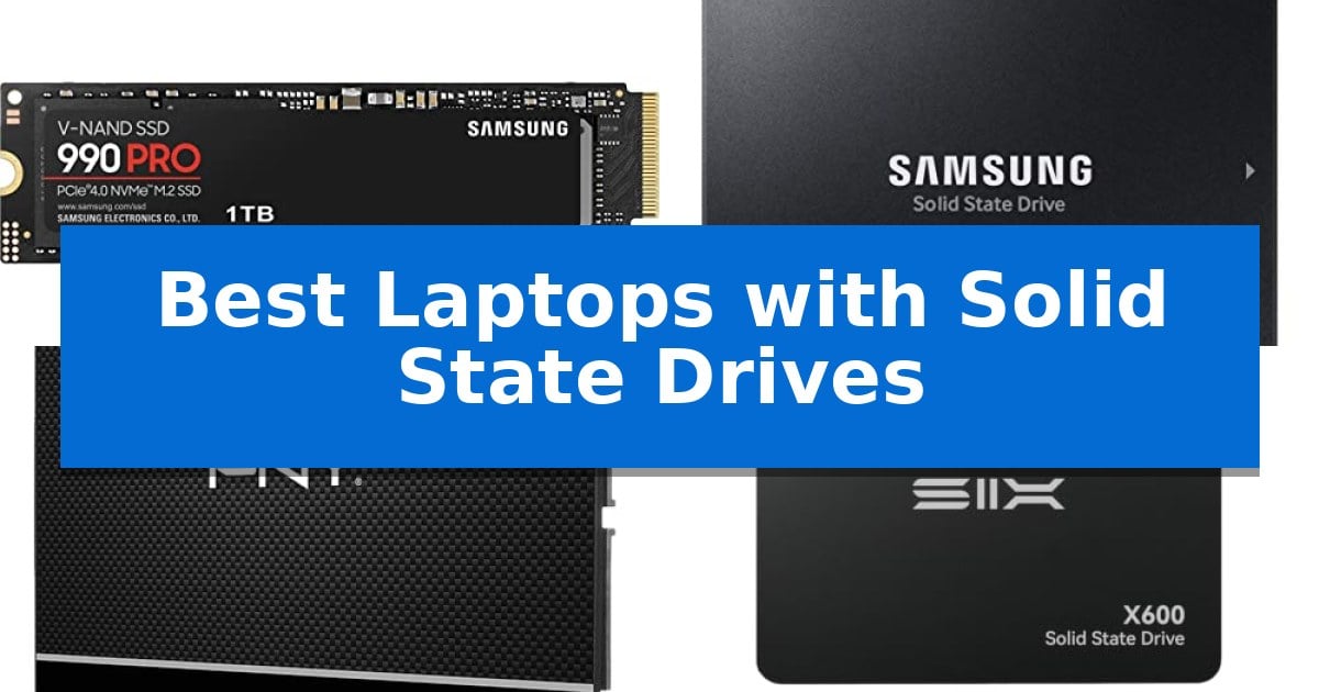 Best Laptops with Solid State Drives