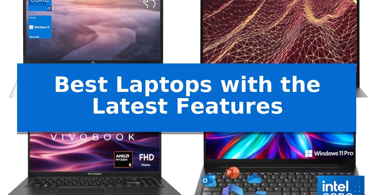 Best Laptops with the Latest Features