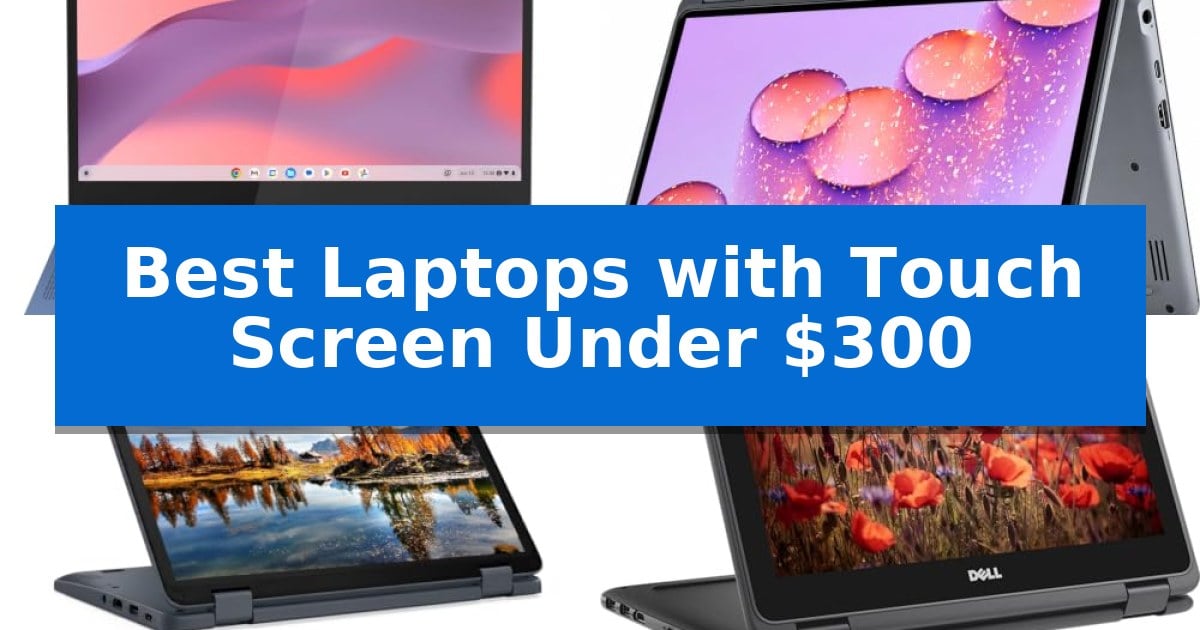 Best Laptops with Touch Screen Under $300