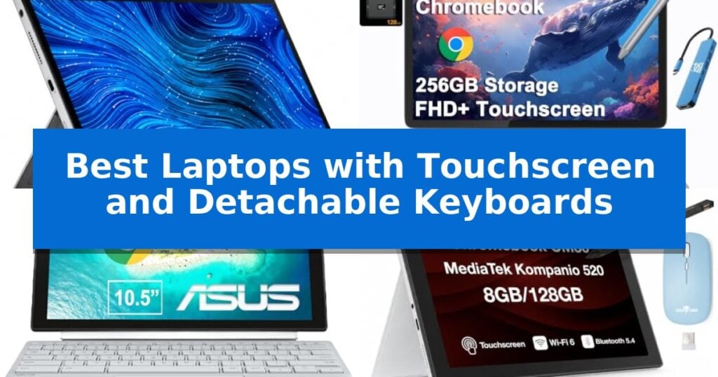 Best Laptops with Touchscreen and Detachable Keyboards