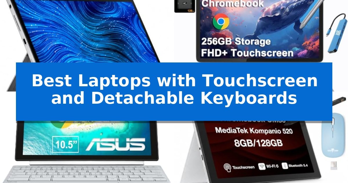 Best Laptops with Touchscreen and Detachable Keyboards