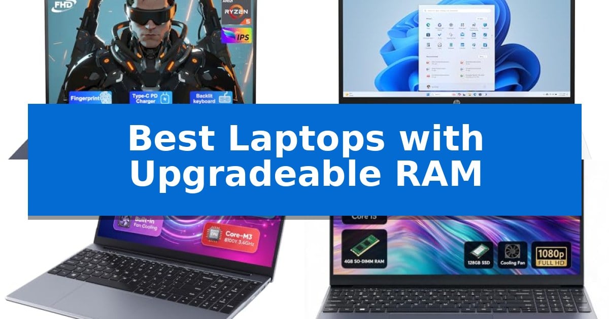 Best Laptops with Upgradeable RAM