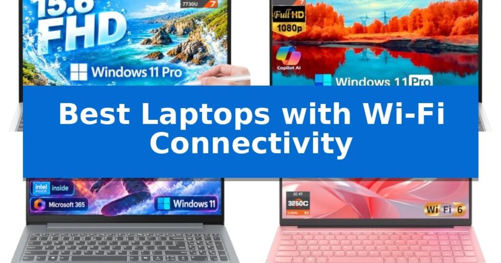 Best Laptops with Wi-Fi Connectivity