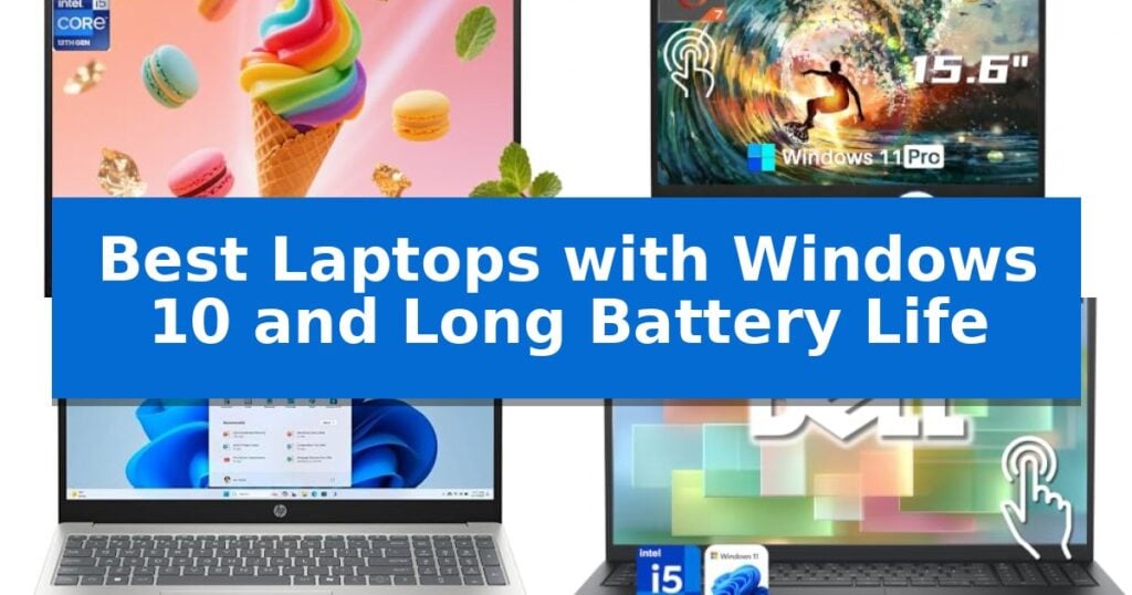 Best Laptops with Windows 10 and Long Battery Life